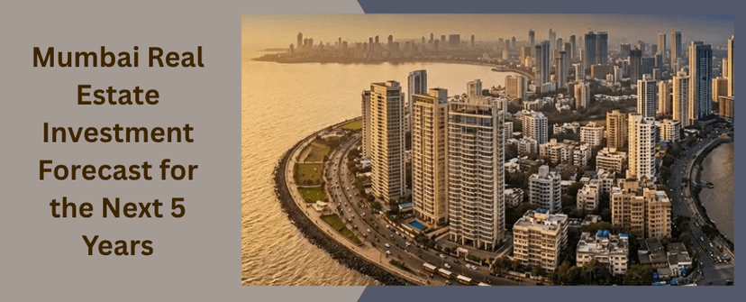 Mumbai Real Estate Investment Forecast for the Next 5 Years