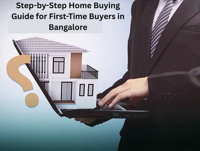 Step-by-Step Home Buying Guide for First-Time Buyers in Bangalore